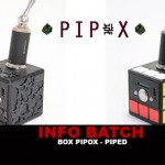 INFO BATCH : Box Pipox (Modeur)