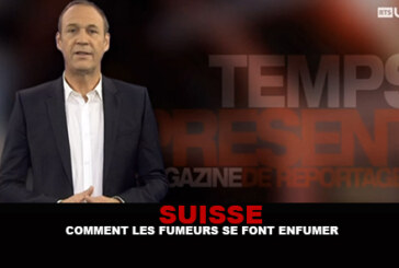 SUISSE : Comment les fumeurs se font enfumer !