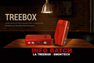 INFO BATCH : La Treebox (Smoktech)