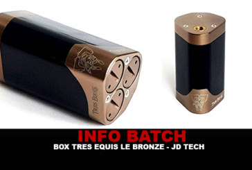 INFO BATCH : Box Tres Equis « Le Bronze » (JD TECH)