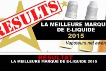 RESULTATS : LA MEILLEURE MARQUE DE E-LIQUIDE 2015.