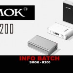INFO BATCH : Smok R200 (Smoktech)
