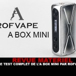 REVUE : Le test complet du kit « A BOX MINI » par Rofvape