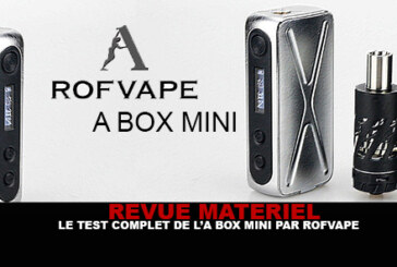 REVUE : Le test complet du kit « A BOX MINI » par Rofvape