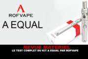REVUE : Le test complet du kit « A Equal » par Rofvape