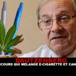 DAUTZENBERG : Un discours qui mélange e-cigarette et cannabis.