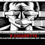 E-CIG : La multiplication de désinformations est alarmante !