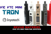 REVUE : Le test complet de L&rsquo;Evic VTC Mini Tron (Joyetech)