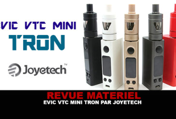 REVUE : Le test complet de L&rsquo;Evic VTC Mini Tron (Joyetech)