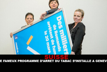 SUISSE : Le « fameux » programme d&rsquo;arrêt du tabac s&rsquo;installe à Geneve.