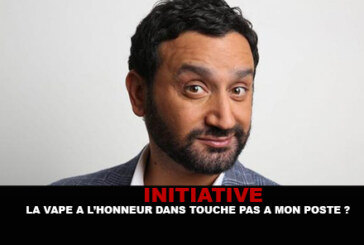 INITIATIVE : La vape à l&rsquo;honneur dans « Touche pas à mon poste » ?