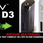 REVUE : Le test complet de l&rsquo;IPV D3 (Pioneer4you)