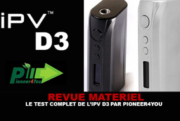 REVUE : Le test complet de l&rsquo;IPV D3 (Pioneer4you)