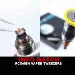 INFO BATCH : Rcomen Vaper Tweezers