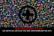 RÉTROSPECTIVE : Les articles les + vus en 2015 sur Vapoteurs.net