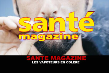 SANTE MAGAZINE : Les vapoteurs en colère !