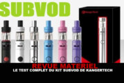 REVUE : Le test complet du kit Subvod par Kangertech