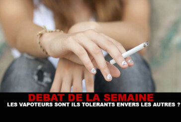 DÉBAT : Les vapoteurs sont ils tolérants envers les autres ?