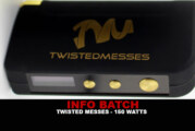 INFO BATCH : Box Twisted Messes 150w