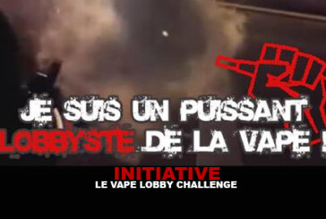 INITIATIVE : Le Vape Lobby Challenge