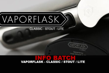 INFO BATCH : Vaporflask (Classic / Stout / Lite)