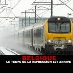 BELGIQUE : Le temps de la répression est arrivé !