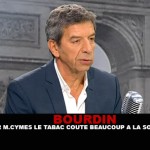 BOURDIN : Pour M. Cymes, le tabac coûte beaucoup a la société.