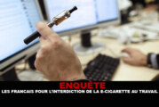 ENQUÊTE : Les français pour l&rsquo;interdiction de la e-cigarette au travail.