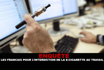 ENQUÊTE : Les français pour l&rsquo;interdiction de la e-cigarette au travail.
