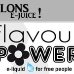 PARLONS E-JUICE : J&rsquo;arrête de fumer avec Flavour Power !