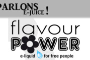 PARLONS E-JUICE : J&rsquo;arrête de fumer avec Flavour Power !