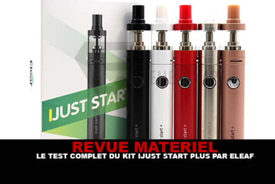 REVUE : Le test complet du kit Ijust Start Plus (Eleaf)