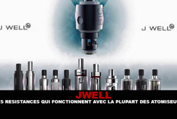 JWELL : Des résistances qui fonctionnent avec la plupart des atomiseurs du marché.