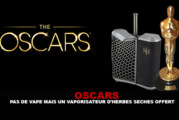 OSCARS : Pas de vape mais un vaporisateur d&rsquo;herbes sèches offert…