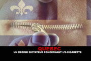 QUEBEC : Un régime dictateur concernant l&rsquo;e-cigarette !