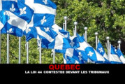 QUEBEC : La loi 44 contestée devant les tribunaux.