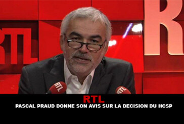 RTL : Pascal Praud donne son avis sur la décision du HCSP.