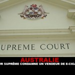 AUSTRALIE : La cour suprême condamne un vendeur de e-cigarette
