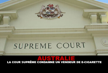 AUSTRALIE : La cour suprême condamne un vendeur de e-cigarette