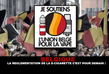 BELGIQUE : La réglementation de la e-cigarette c&rsquo;est pour demain !