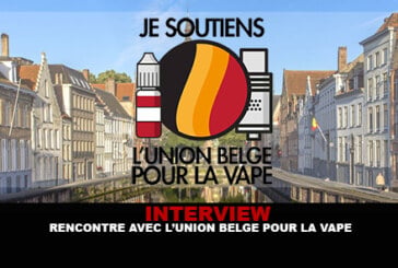 INTERVIEW : Rencontre avec l&rsquo;Union Belge pour la Vape