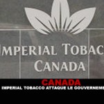 CANADA : Imperial Tobacco attaque le gouvernement.