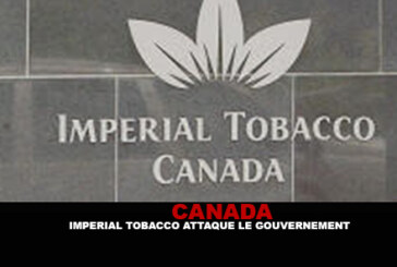CANADA : Imperial Tobacco attaque le gouvernement.