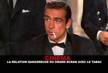 CINEMA : La relation dangereuse du grand écran avec le tabac.