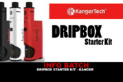 INFO BATCH : Dripbox Starter Kit (Kangertech)
