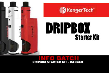 INFO BATCH : Dripbox Starter Kit (Kangertech)