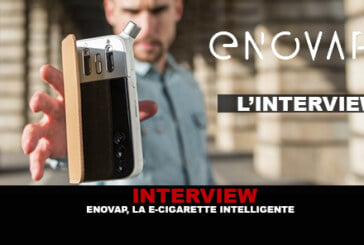 INTERVIEW : Enovap, la e-cigarette intelligente.