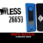 INFO BATCH : Mod Flawless 26650