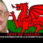 PAYS DE GALLES : Une tentative d&rsquo;interdiction de la e-cigarette qui ne passe pas !