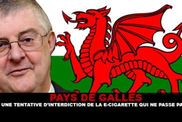 PAYS DE GALLES : Une tentative d&rsquo;interdiction de la e-cigarette qui ne passe pas !